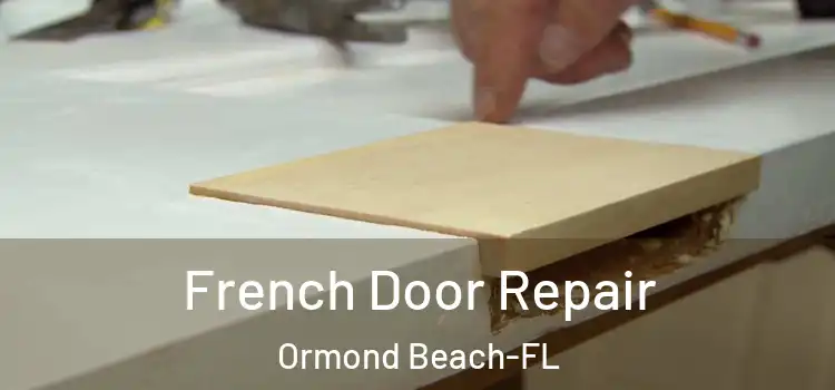 French Door Repair Ormond Beach-FL