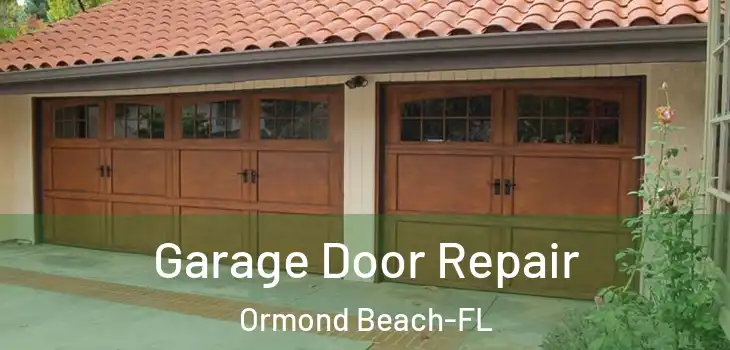 Garage Door Repair Ormond Beach-FL
