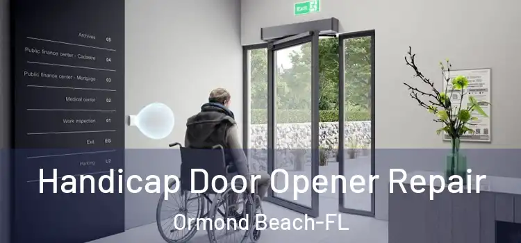 Handicap Door Opener Repair Ormond Beach-FL