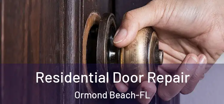 Residential Door Repair Ormond Beach-FL