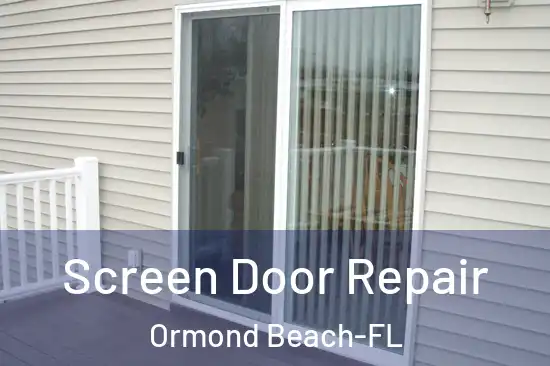 Screen Door Repair Ormond Beach-FL