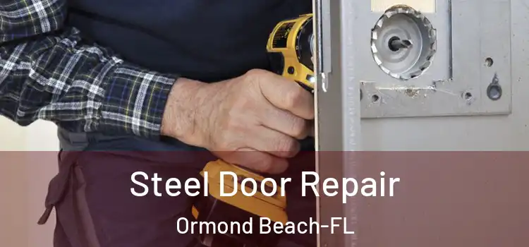 Steel Door Repair Ormond Beach-FL